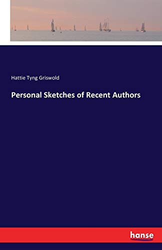 Personal Sketches of Recent Authors