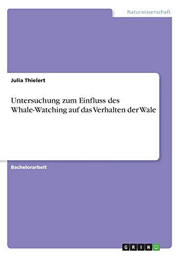 Untersuchung zum Einfluss des Whale-Watching auf das Verhalten der Wale