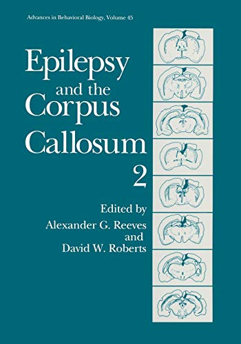 Epilepsy and the Corpus Callosum 2 (Advances in Behavioral Biology, 45, Band 45)