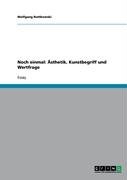 Noch einmal: Ästhetik, Kunstbegriff und Wertfrage