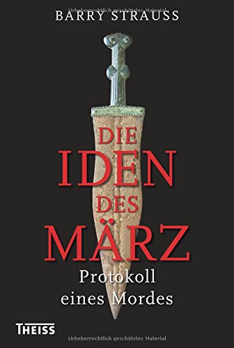Die Iden des März: Protokoll eines Mordes von Barry Strauss
