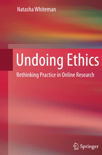 Undoing Ethics: Rethinking Practice in Online Research