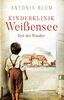 Kinderklinik Weißensee - Zeit der Wunder: Roman (Die Kinderärztin, Band 1)