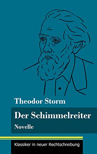 Der Schimmelreiter: Novelle (Band 163, Klassiker in neuer Rechtschreibung)