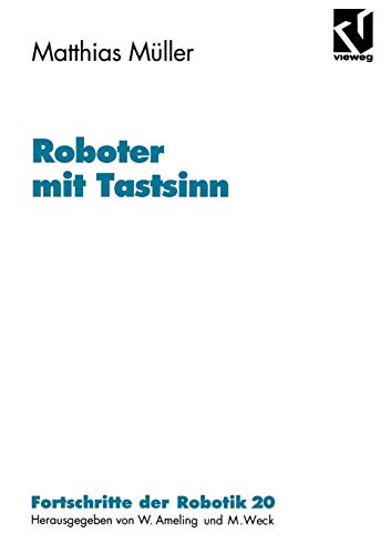 Roboter mit Tastsinn (Fortschritte der Robotik, 20, Band 20)