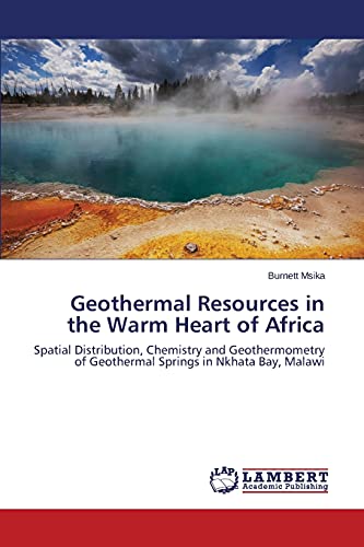 Geothermal Resources in the Warm Heart of Africa: Spatial Distribution, Chemistry and Geothermometry of Geothermal Springs in Nkhata Bay, Malawi