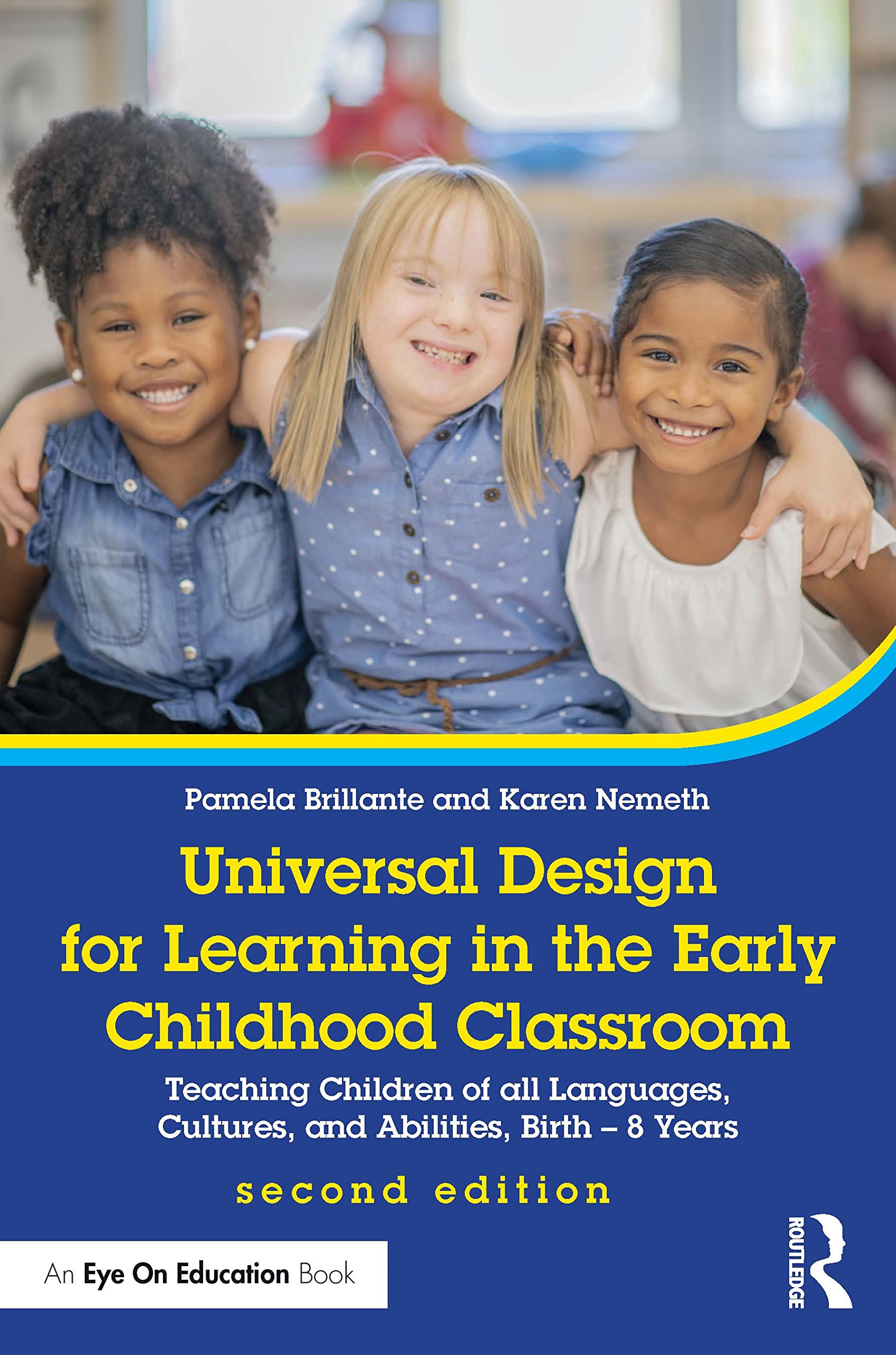 Pamela Brillante Universal Design For Learning In The Early Childhood Classroom, Teaching Children Of All Languages, Cultures, And Abilities, Birth - 8 Years
