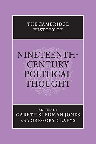 The Cambridge History of Nineteenth-Century Political Thought (The Cambridge History of Political Thought)
