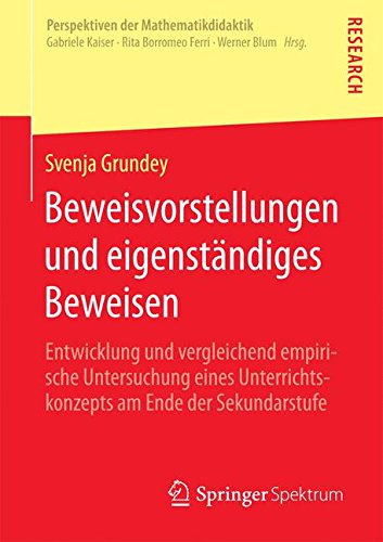 Beweisvorstellungen und eigenständiges Beweisen (Perspektiven der Mathematikdidaktik)