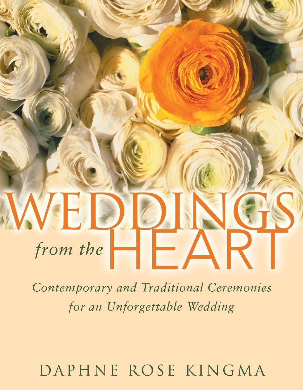 Weddings from the Heart: Contemporary and Traditional Ceremonies for an Unforgettable Wedding (Wedding Gifts for Couples, Wedding Preparation Gifts, Gifts for Women)