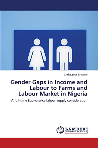 Gender Gaps in Income and Labour to Farms and Labour Market in Nigeria: A full-time Equivalence labour supply consideration