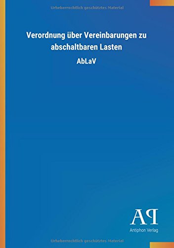 Verordnung über Vereinbarungen zu abschaltbaren Lasten: AbLaV