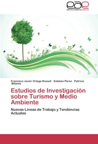 Estudios de Investigación sobre Turismo y Medio Ambiente: Nuevas Líneas de Trabajo y Tendencias Actuales