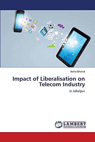 Impact of Liberalisation on Telecom Industry: in Jabalpur