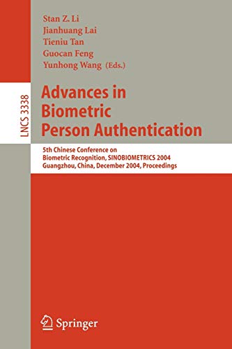 Advances in Biometric Person Authentication: 5th Chinese Conference on Biometric Recognition, SINOBIOMETRICS 2004, Guangzhou, China, December 13-14, ... Notes in Computer Science, 3338, Band 3338)