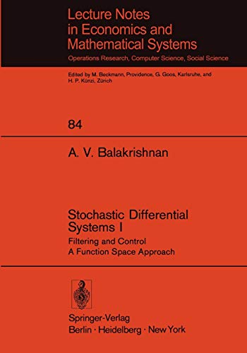 Stochastic Differential Systems I: Filtering and Control A Function Space Approach (Lecture Notes in Economics and Mathematical Systems, 84, Band 84)