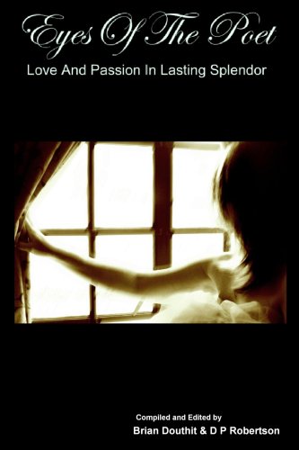 Eyes Of The Poet: Love and Passion in Lasting Splendor