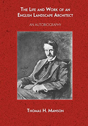 The Life and Work of an English Landscape Architect (Viridarium Library of Garden Classics)