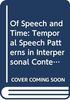 Of Speech and Time: Temporal Speech Patterns in Interpersonal Contexts