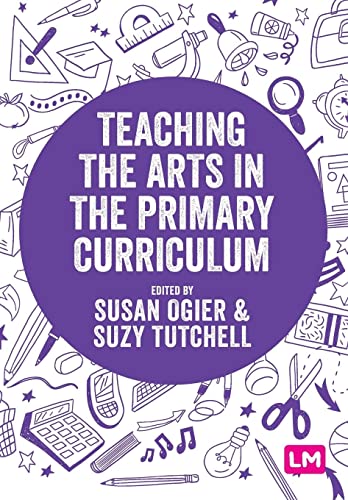 Teaching the Arts in the Primary Curriculum (Exploring the Primary Curriculum)