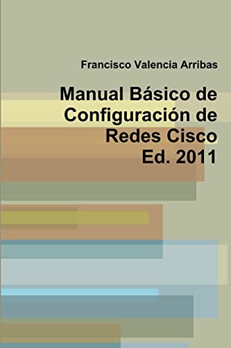Manual Básico de Configuración de Redes Cisco 2011