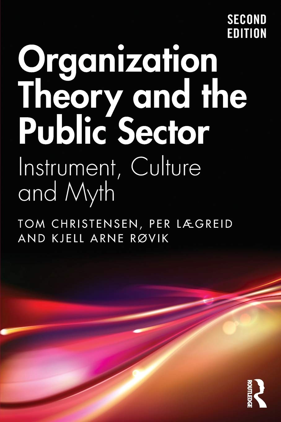 Organization Theory and the Public Sector: Instrument, Culture and Myth