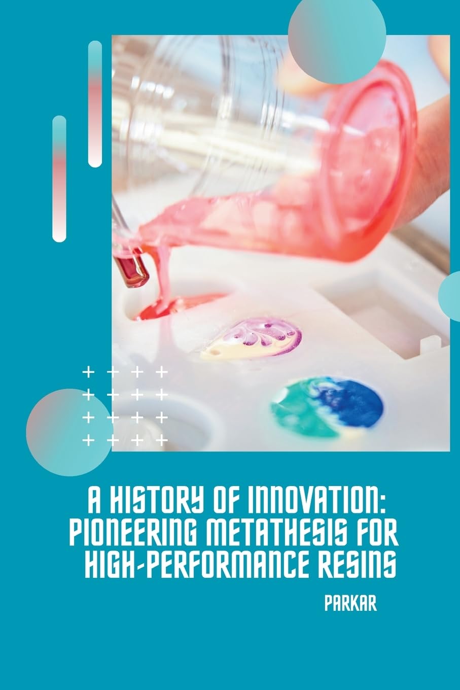 A History of Innovation: Pioneering Metathesis for High-Performance Resins: DE