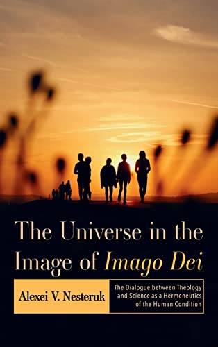 The Universe in the Image of Imago Dei: The Dialogue Between Theology and Science as a Hermeneutics of the Human Condition