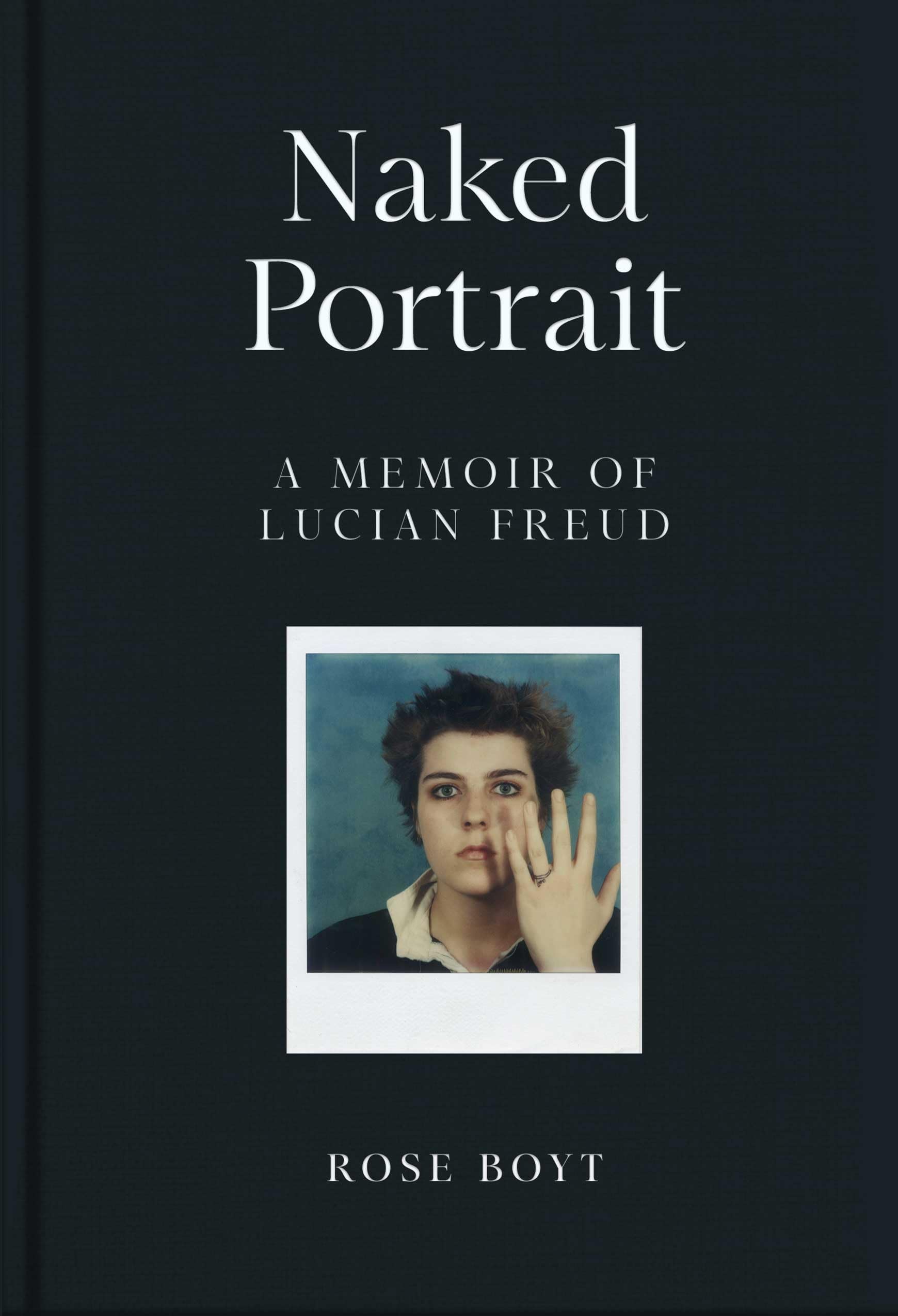 Rose Boyt Naked Portrait, A Memoir Of My Father Lucian Freud