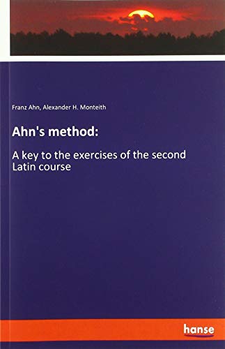 Ahn's method:: A key to the exercises of the second Latin course