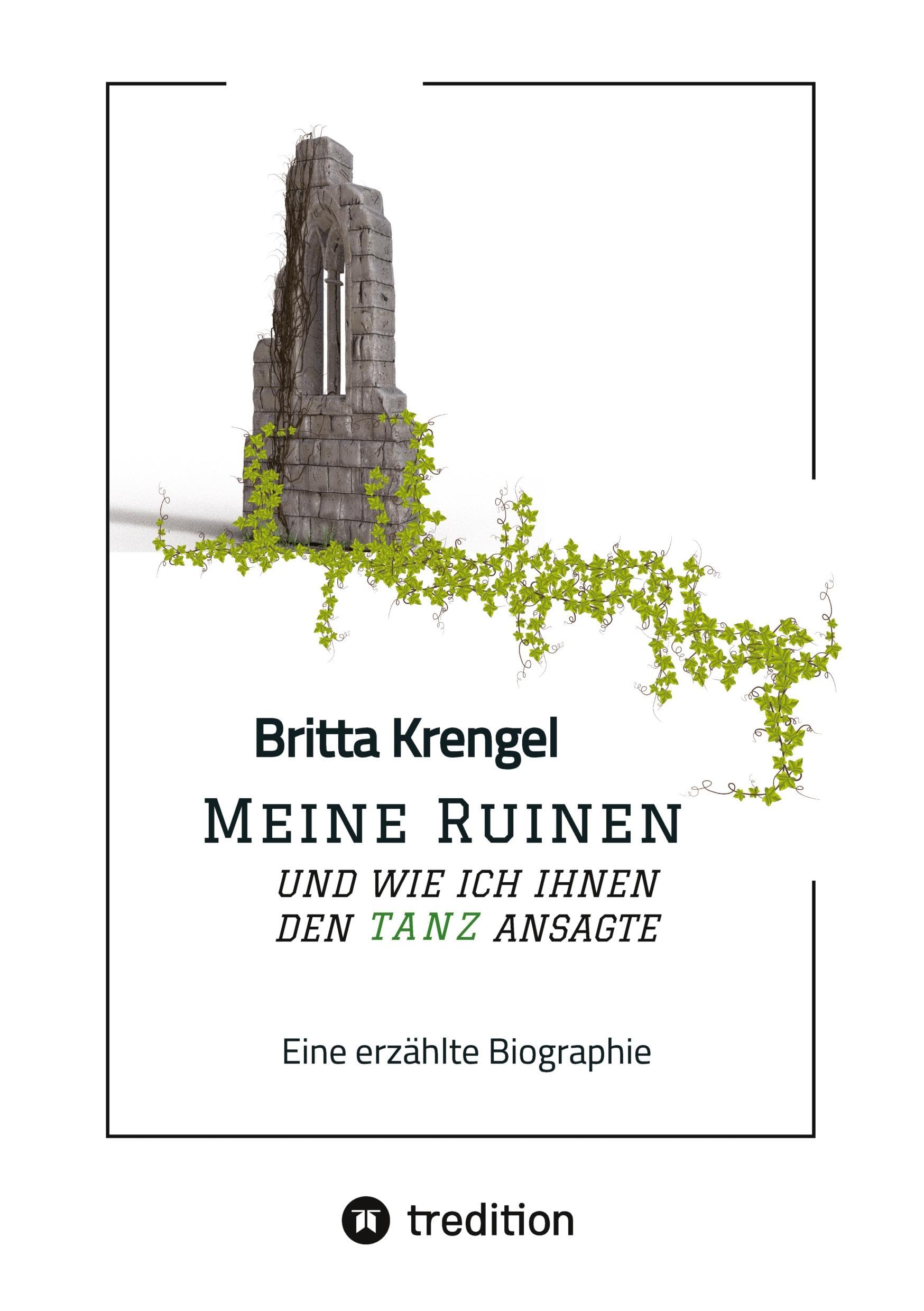 Meine Ruinen und wie ich ihnen den Tanz ansagte: Eine erzählte Biographie über eine außergewöhnliche Familienegschichte in den 80er Jahren