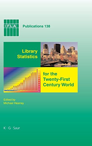 Library Statistics for the Twenty-First Century World: Proceedings of the conference held in Montréal on 18-19 August 2008 reporting on the Global ... Project (IFLA Publications, Band 138)