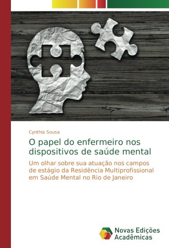 O papel do enfermeiro nos dispositivos de saúde mental: Um olhar sobre sua atuação nos campos de estágio da Residência Multiprofissional em Saúde Mental no Rio de Janeiro