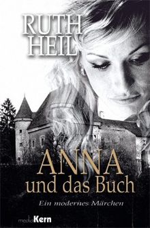 Anna und das Buch: Ein modernes Märchen