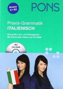 PONS Praxis-Grammatik Italienisch: Das große Lern- und Übungswerk mit Grammatiktrainer auf CD-ROM
