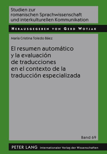 El resumen automático y la evaluación de traducciones en el contexto de la traducción especializada (Studien zur romanischen Sprachwissenschaft und interkulturellen Kommunikation)