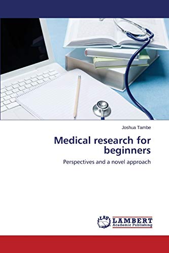 Medical research for beginners: Perspectives and a novel approach
