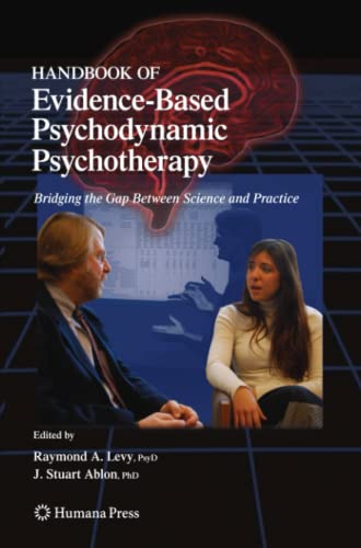 Handbook of Evidence-Based Psychodynamic Psychotherapy: Bridging the Gap Between Science and Practice (Current Clinical Psychiatry)