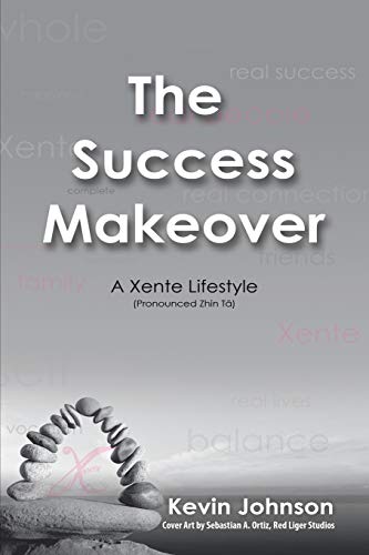 The Success Makeover: A Xente Lifestyle (Pronounced Zhin-T