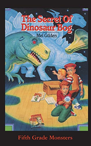 The Secret Of Dinosaur Bog: DINOSAURS AHEAD! (Fifth Grade Monsters, Band 15)