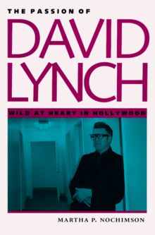 The Passion of David Lynch: Wild At Heart In Hollywood