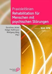 Praxisleitlinien Rehabilitation für Menschen mit psychischen Störungen