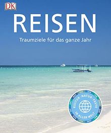 Reisen. Traumziele für das ganze Jahr