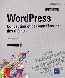 WordPress : conception et personnalisation des thèmes