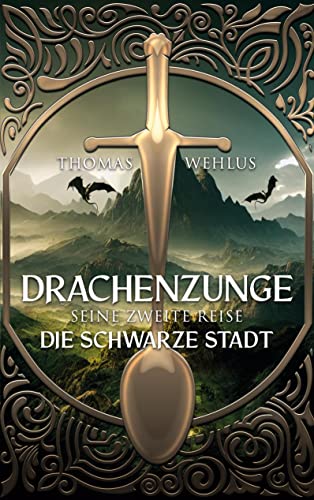 Drachenzunge - Seine zweite Reise: Die Schwarze Stadt (Drachenzunges Reisen)