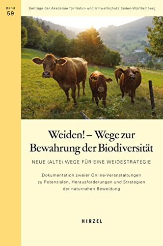 Weiden - Wege zur Bewahrung der Biodiversität: Dokumentation zweier Online-Veranstaltungen zu Potenzialen, Herausforderungen und Strategien der ... Akademie für Natur-und Umweltschutz B.-W.)