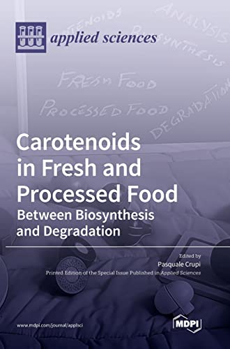 Carotenoids in Fresh and Processed Food: Between Biosynthesis and Degradation