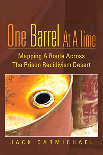 One Barrel At A Time: Mapping A Route Across The Prison Recidivism Desert