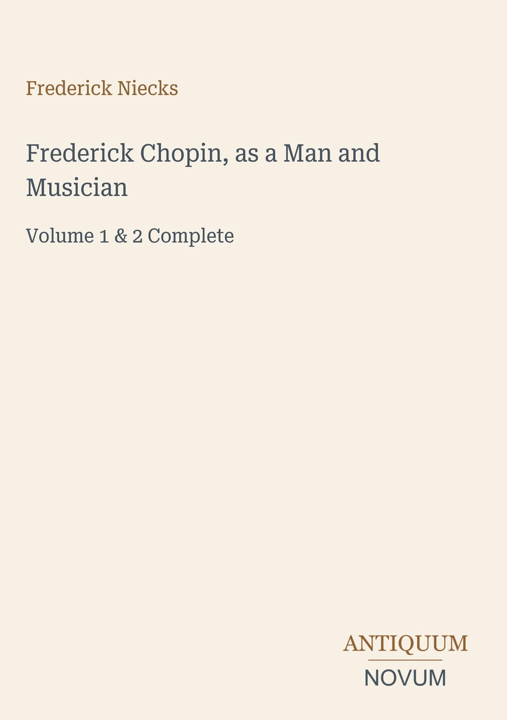 Frederick Chopin, as a Man and Musician