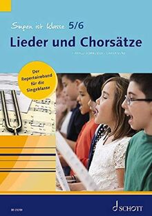 Singen ist klasse 5/6 - Lieder und Chorsätze: Der Repertoireband für die Singeklasse. Gesang. (schulmusik plus)